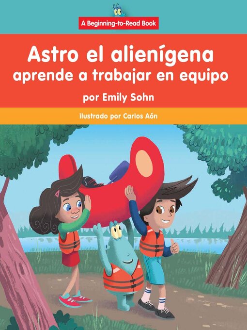 Title details for Astro el alienígena aprende a trabajar en equipo by Emily Sohn - Available